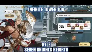 Infinite Tower 100 | Kyle Seven Knights Rebirth Server Global