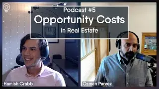 Podcast #5 | Opportunity Costs in Real Estate