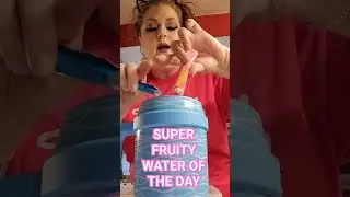 SUPER FRUITY WATER OF THE DAY