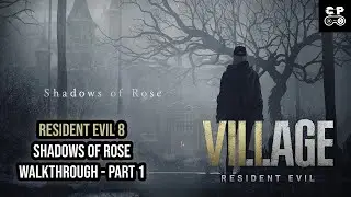 Resident Evil Village | Shadows of Rose DLC | Walkthrough Part 1