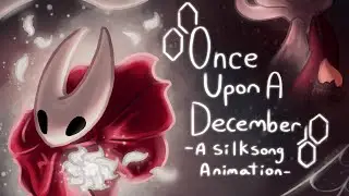 Once Upon a December- A Hollow Knight: Silksong Animation