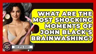 What Are The Most Shocking Moments Of John Black's Brainwashing? - Soap Opera Insider