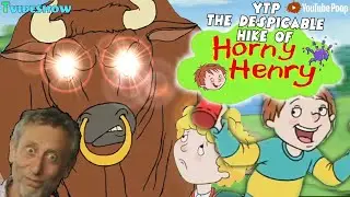 YTP: The Despicable Hike of Horny Henry