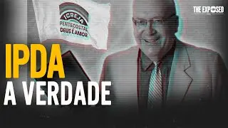 IGREJA PENTECOSTAL DEUS É AMOR - EXPOSED IGREJA OU SEITA?