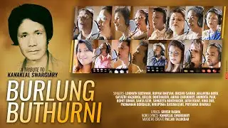 Burlung Buthurni | A Tribute To KANAKLAL SWARGIARY | GIRISH RABHA | PALLAB TALUKDAR | SACHIN BARUAH