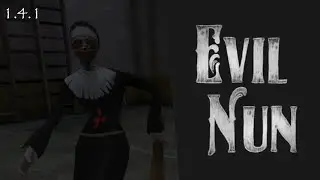 Evil Nun - Gameplay (Version 1.4.1)