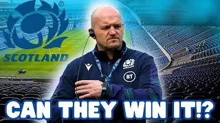 SCOTLAND SIX NATIONS SQUAD - can they finally compete for the title?