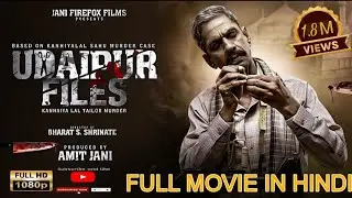 UDAIPUR FILES FULL MOVIE IN HINDI KANHAIYA LAL TAILORMURDER |AMITJANI |BHARAT SHRINATEVIJAY RAZ