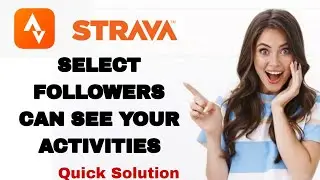 How To Select Followers Can See Your Activities On Strava App | Step By Step