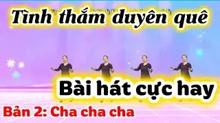 Bài Nhảy Mẫu/ Tình Thắm Duyên Quê/ Bấm👆để xem bài liên quan