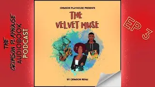 The Crimson Playhouse Podcast Ep 3 | Chapter 4 &ndash; The Velvet Muse | Romance Audiobook Drama