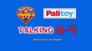 Doctor Who - Palitoy Talking K-9 Repair & Restoration