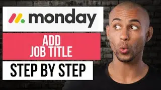 How to Add Job Title on Monday.com &mdash; Step by Step Monday Tutorial