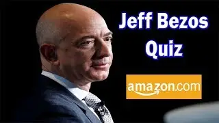 Jeff Bezos Quiz | How Well Do You Know Jeff Bezos?