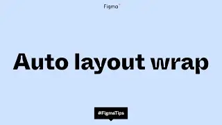 Figma Tip: Auto layout wrap