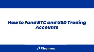 How do I fund my Trading Accounts (BTC and USD) on a Crypto Exchange? | Phemex User Guides