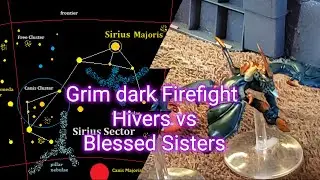 Grim Dark Firefight Alien Hives vs Blessed sisters