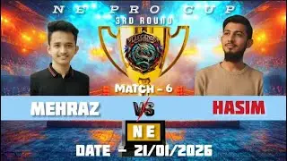 MEHRAZ VS HASIM ( NE PRO CUP) Match 6 , ROUND 3 