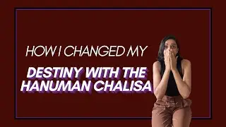 How I Changed My Destiny By Chanting The Hanuman Chalisa