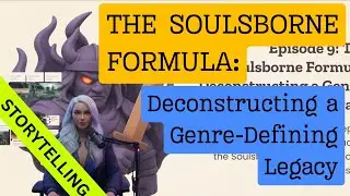 The Soulsborne Formula: Deconstructing a Genre-Defining Legacy