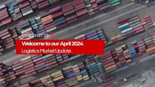 Freight Market Update | April 2024 | Al Sharqi Shipping