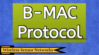 B MAC Protocol | BMAC Protocol in WSN | BMAC in WSN | Berkeley - Medium Access Control | WSN