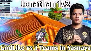 🇮🇳GodLike vs 3 Teams in Yasnaya 😱| Jonathan 1v2 | GodLike vs RvL, Hydra, Rnt 🔥