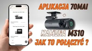Jak Połączyć Kamerę 70mai M310 z Aplikacją 70mai | Pełna Instrukcja Krok po Kroku!
