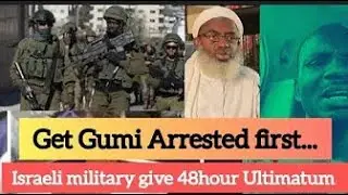 Get Sheikh Gumi Arested first: Israeli military reportedly give federal government ultimatum