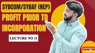 #11 SYBCOM SYBAF | Profit Prior to Incorporation || Sem 3 | Siraj Shaikh | Mumbai University |