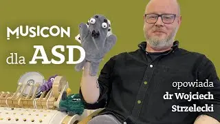 Wpływ Musiconu na dzieci z ASD – dr Wojciech Strzelecki