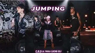 C.R.O, LUCHO SSJ, LIL TROCA - JUMPING (OFICIAL VIDEO)