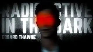 Eobard Thawne &bull; Radioactive In The Dark