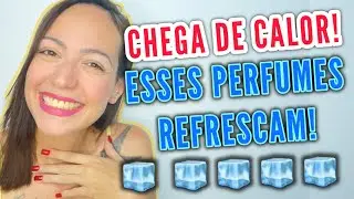 MELHORES PERFUMES PRO CALOR | VERÃO | REFRESCANTES | BANHO TOMADO