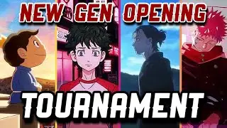 The New Gen Anime Opening TOURNAMENT