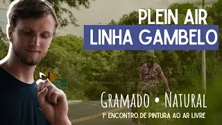 Ep. 03 - Gramado Natural - Plein Air na Linha Gambelo