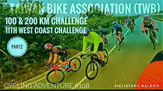 Taiwan Bike Association (twb) || 100 & 200 KM Challenge Part 2