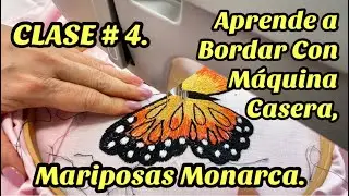 CLASE # 4. COMO BORDAR MARIPOSAS MONARCA CON CUALQUIER MÁQUINA CASERA.