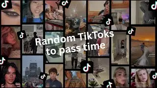 Random TikToks to pass time - PT5