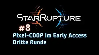 Star Rupture #8 - COOP im Early Access mit der Pixel-Community, dritte Runde