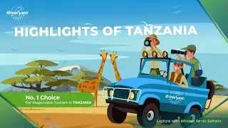 African Scenic Safaris - Highlights of Tanzania
