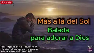 🌤️ M&aacute;s All&aacute; del Sol | Alabanza Cristiana de Esperanza y Vida Eterna