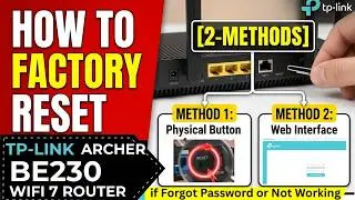 Factory Reset TP-link Archer BE230 WiFi 7 Router-[2Methods] TP-Link BE3600 Factory Reset if Remotely