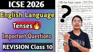 ICSE 2026 English Language | Tenses | Important Questions 🔥| REVISION | Board EXAM Class 10