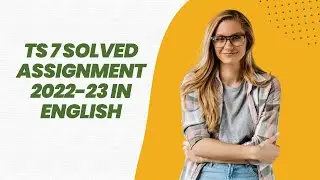 TS 7 SOLVED ASSIGNMENT 2022-23 IN ENGLISH