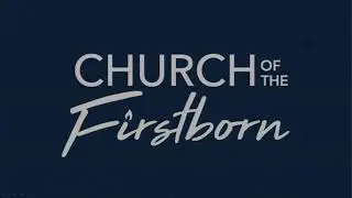 January 4, 2026 Church of the Firstborn Sunday Morning Service