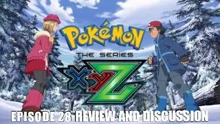 Pokemon XY&Z Episode 28: Discussion and Review