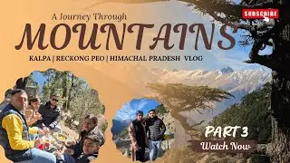 Aaj Hamne kiye Kinnaur Kailash Mahadev ji ke  darshan 🙏 | Kalpa | Reckong Peo | HP | PART 3