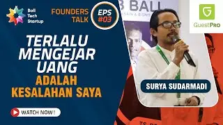Terlalu Mengejar Uang Adalah Kesalahan Saya #founderstalk #03 - SURYA SUDARMADI