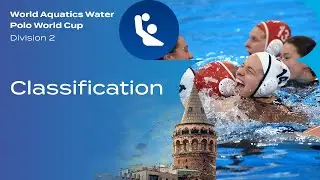 Classification | Women's Water Polo World Cup 2025 | Division 2 | Istanbul